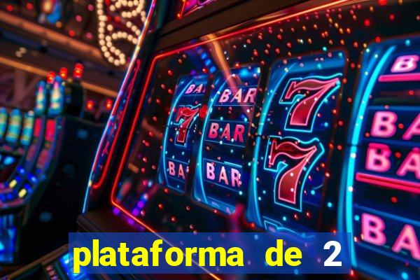 plataforma de 2 reais cassino